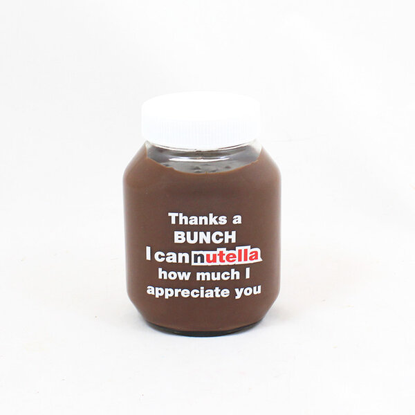 Thanks a bunch I can nutella how much I appreciate you